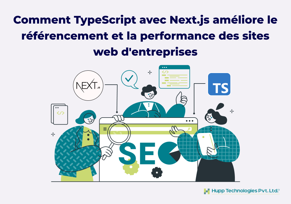 Comment TypeScript avec Next.js améliore le référencement et la performance des sites web d'entreprises
