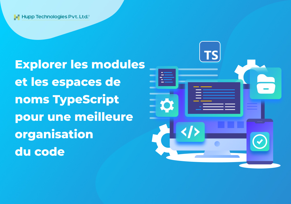 Explorer les modules et les espaces de noms TypeScript pour une meilleure organisation du code