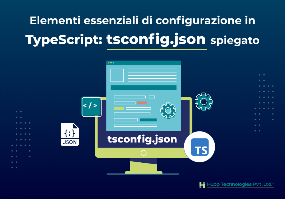 Elementi essenziali di configurazione in TypeScript: tsconfig.json spiegato