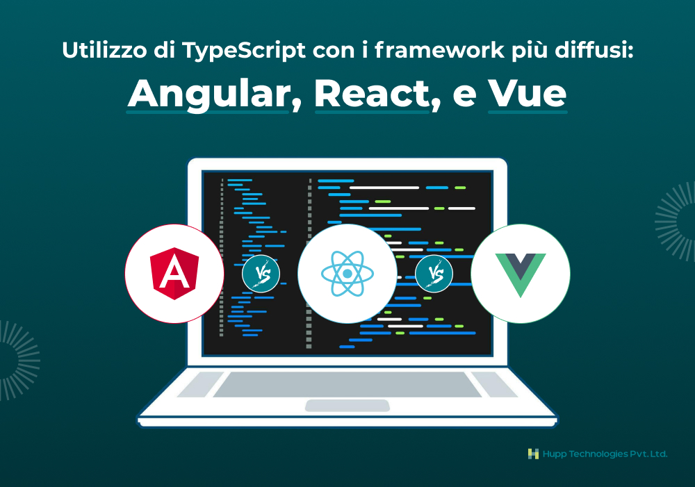 Utilizzo di TypeScript con i framework più diffusi: Angular, React e Vue