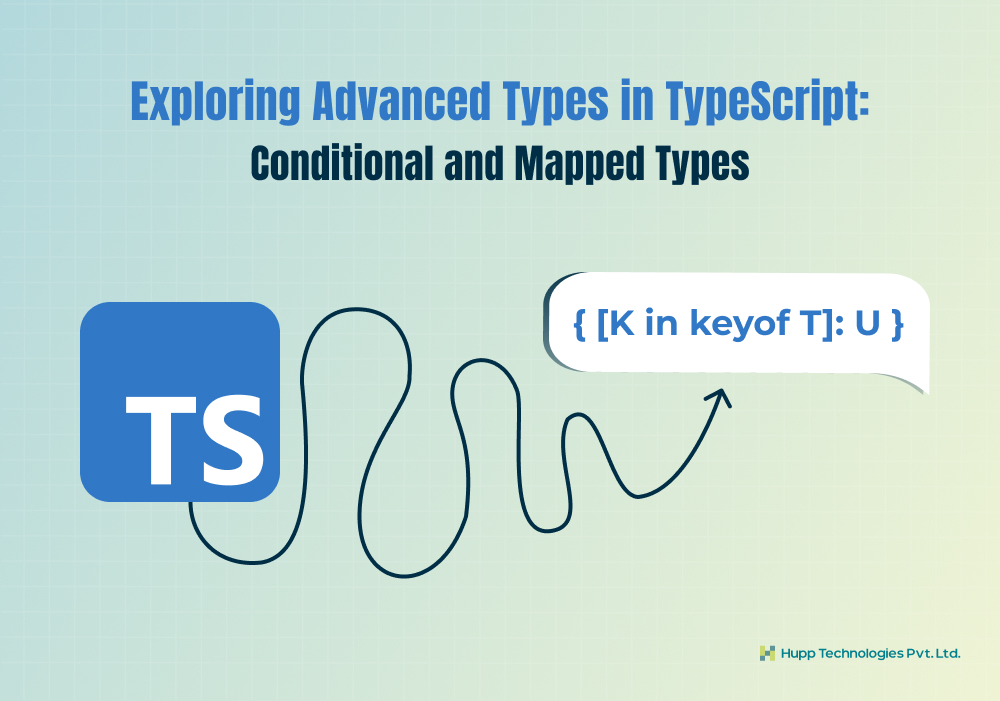 Exploring Advanced Types in TypeScript: Conditional and Mapped Types
