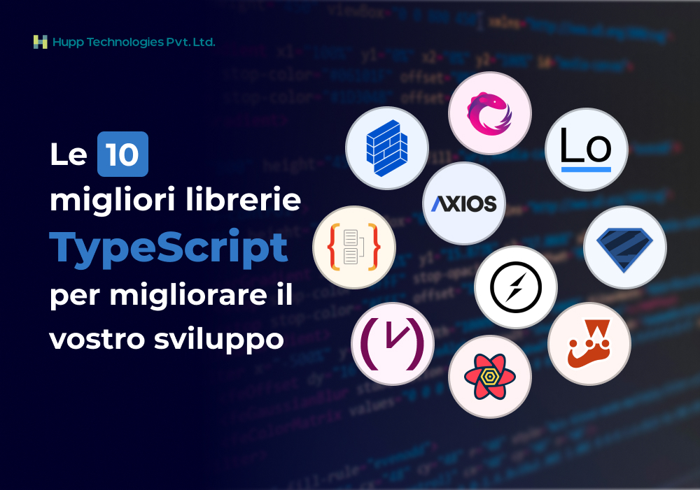 Le 10 migliori librerie TypeScript per migliorare il vostro sviluppo