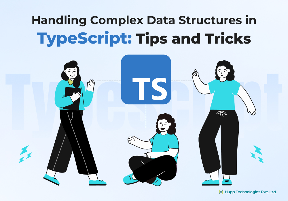 Handling Complex Data Structures in TypeScript: Tips and Tricks