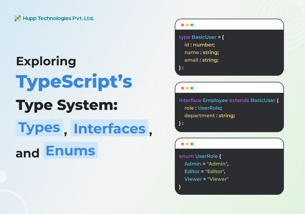 Exploring TypeScript’s Type System: Types, Interfaces, and Enums