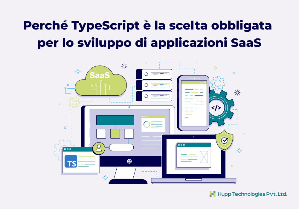 Perché TypeScript è la scelta obbligata per lo sviluppo di applicazioni SaaS