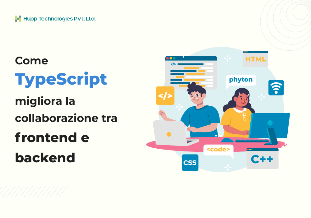 Come TypeScript migliora la collaborazione tra frontend e backend