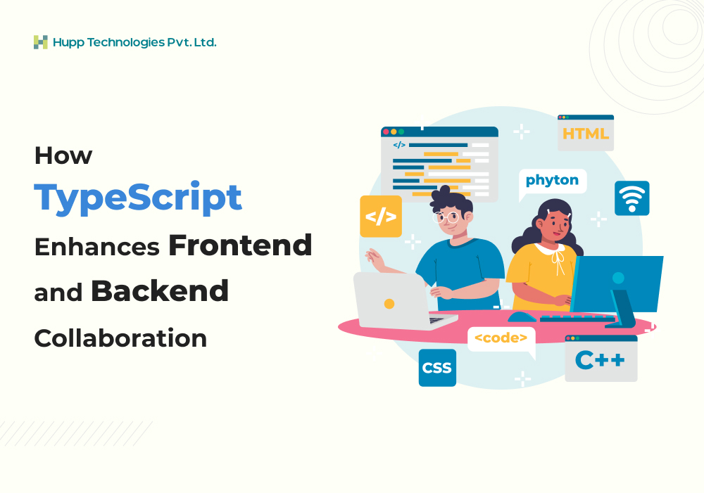 How TypeScript Enhances Frontend and Backend Collaboration