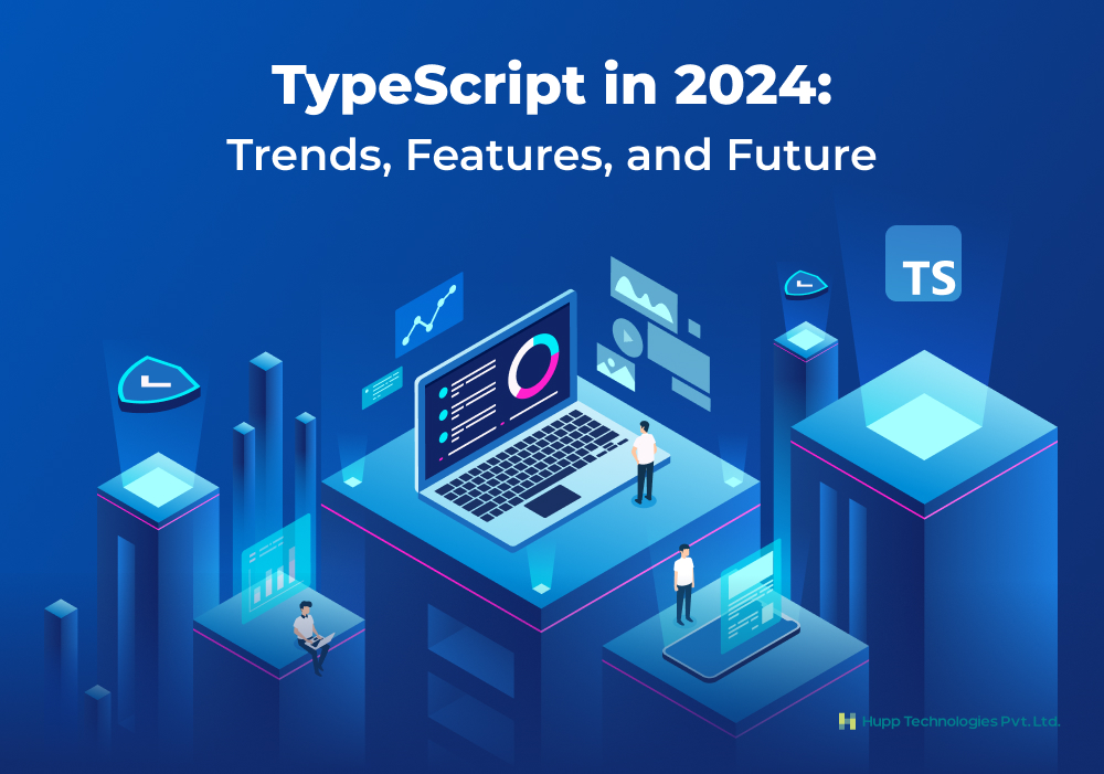 TypeScript in 2024: Trends, Features, and Future