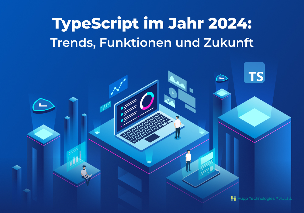 TypeScript im Jahr 2024: Trends, Funktionen und Zukunft