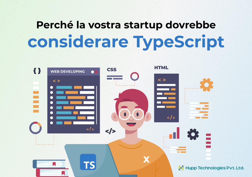 Perché la vostra startup dovrebbe considerare TypeScript per uno sviluppo più veloce