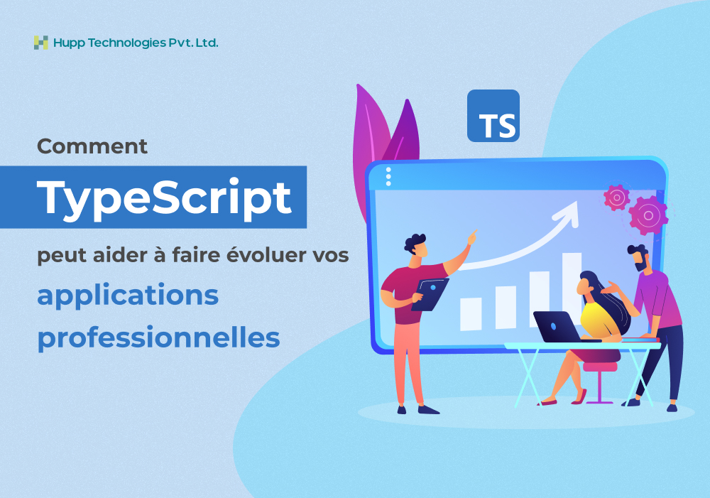 Comment TypeScript peut aider à faire évoluer vos applications professionnelles