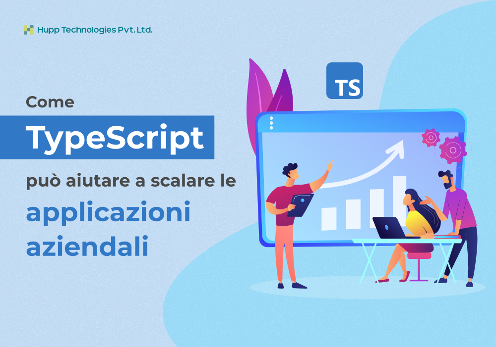 Come TypeScript può aiutare a scalare le applicazioni aziendali